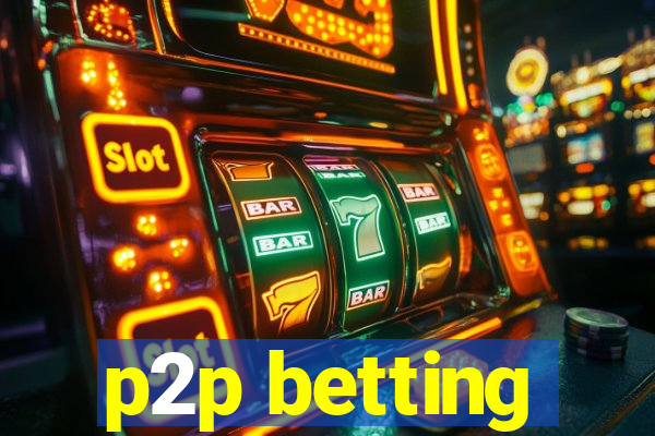 p2p betting